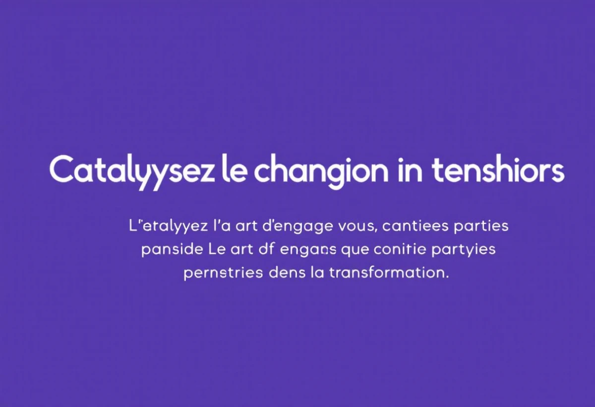 Catalysez le changement : L'art d'engager vos parties prenantes dans la transformation